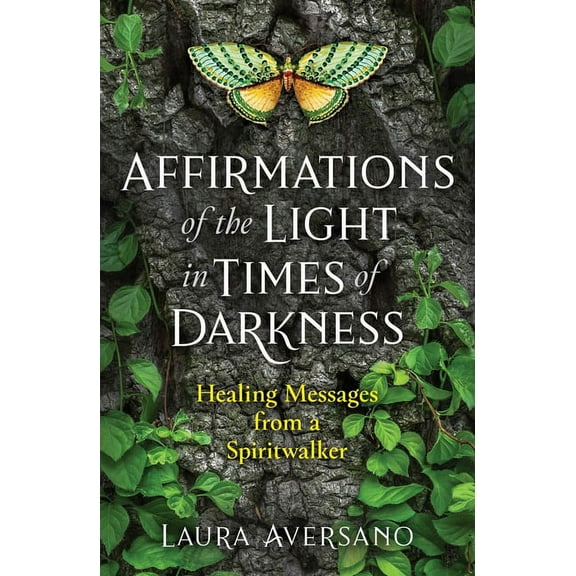 Affirmations of the Light in Times of Darkness: Healing Messages from a Spiritwalker, (Paperback)