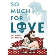 So Much for Love: How I Survived a Toxic Relationship -- Sophie Lambda