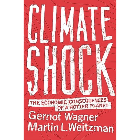 Pre-Owned Climate Shock: The Economic Consequences of a Hotter Planet (Hardcover) 0691159475 9780691159478
