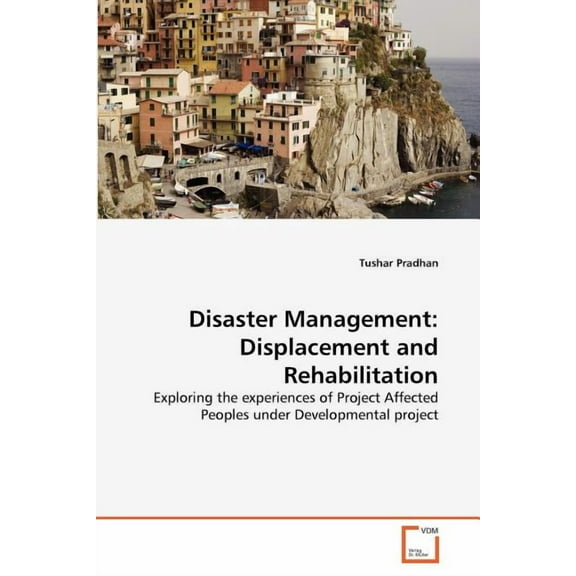Disaster Management: Displacement and Rehabilitation (Paperback)