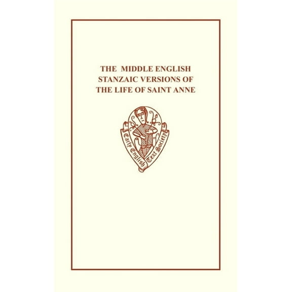 Early English Text Society Original Middle Eng Ver St Anne Eetso: C 174 C, Book NO.17, (Hardcover)