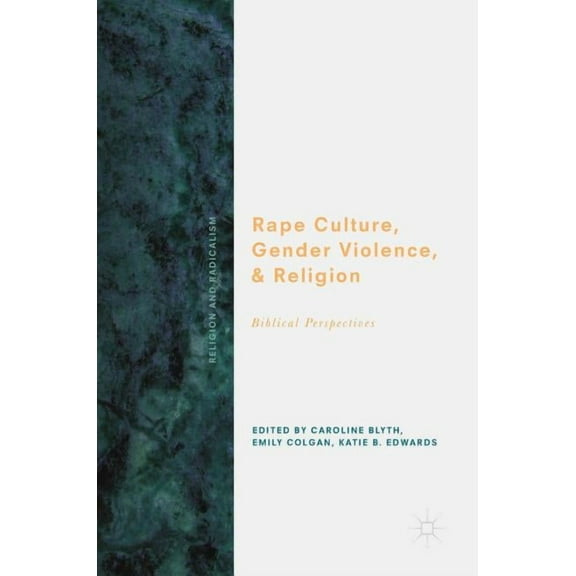 Religion and Radicalism Rape Culture, Gender Violence, and Religion: Biblical Perspectives, (Hardcover)