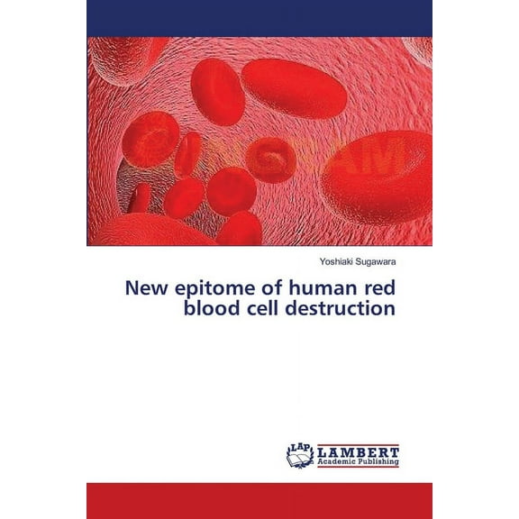 New epitome of human red blood cell destruction (Paperback)