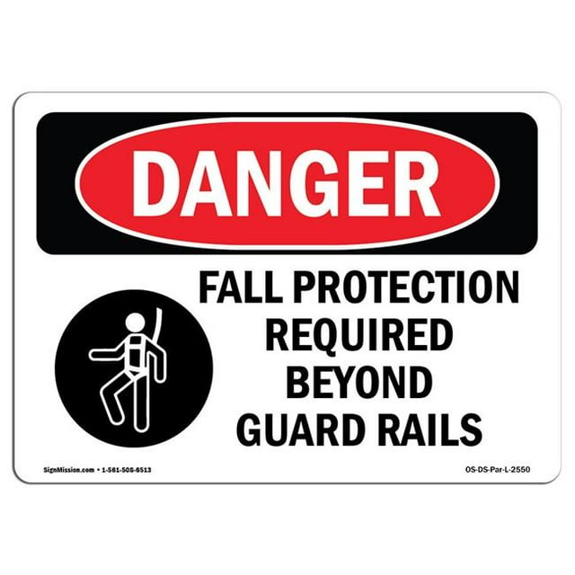 SignMission OS-DS-A-1218-L-2550 12 x 18 Po Signe de Danger OSHA - Protection contre les Chutes Requise au-Delà
