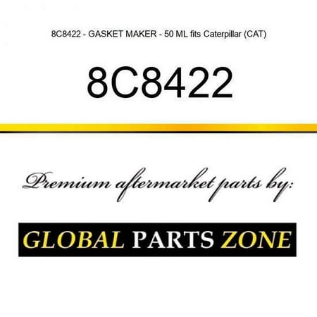 8C8422 - GASKET MAKER - 50 ML fits Caterpillar (CAT)