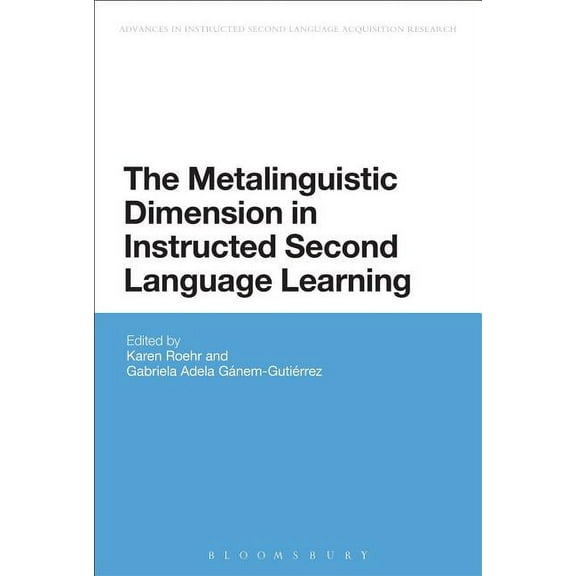 Advances in Instructed Second Language A The Metalinguistic Dimension in Instructed Second Language Learning, Book 1, (Hardcover)
