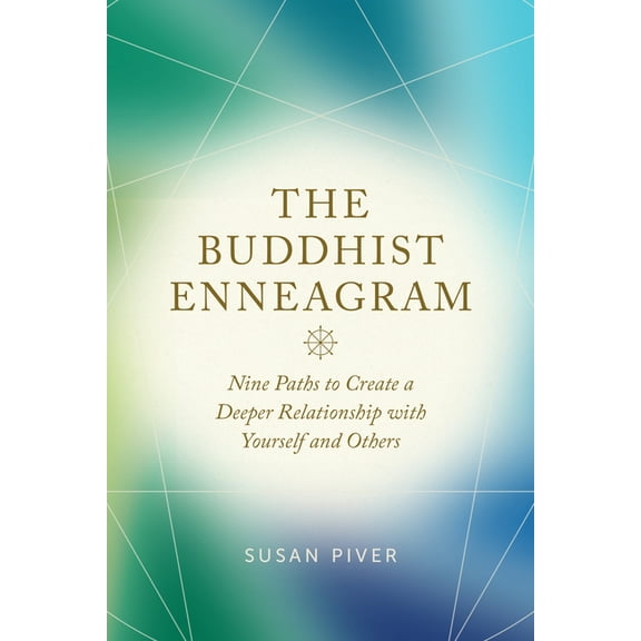 The Buddhist Enneagram: Nine Paths to Create a Deeper Relationship with Yourself and Others, (Paperback)