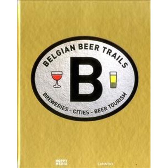 Belgian Beer Trails : Breweries - Cities - Beer Toursim