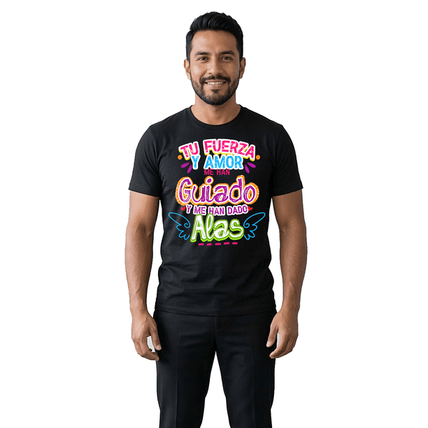 Playera Camiseta Para Papá Diseño Original Casual Regalo Día Padre Tu Fuerza Y Amor Me Han GuiadoY Me Han Dado Alas