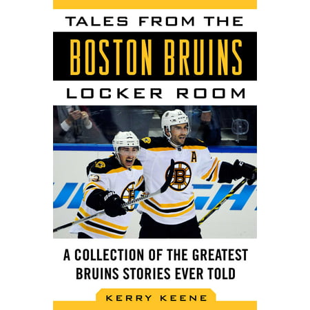 Tales from the Boston Bruins Locker Room A Collection of the Greatest
Bruins Stories Ever Told Epub-Ebook