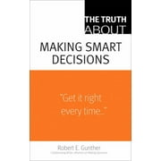 The Truth about Making Smart Decisions [Paperback - Used]