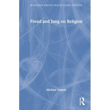 Routledge Mental Health Classic Editions Freud and Jung on Religion, (Hardcover)