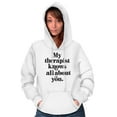 thumbnail image 5 of My Therapist Knows All About You Hoodie Sweatshirt Women Brisco Brands X, 5 of 6