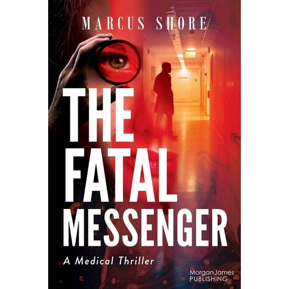 The Fatal Messenger: A Medical Thriller, (Paperback)