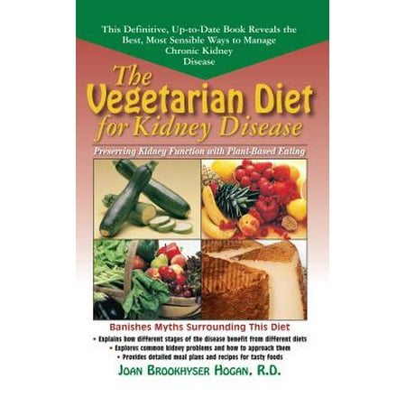 The Vegetarian Diet for Kidney Disease : Preserving Kidney Function with Plant-Based