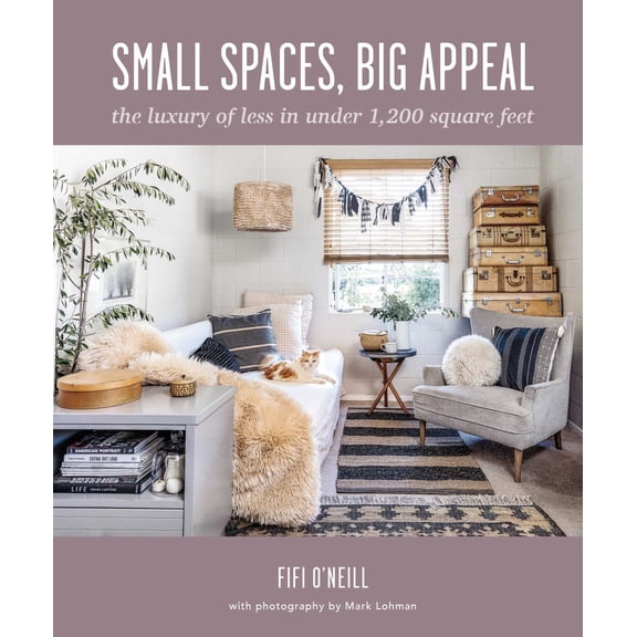 Pre-Owned Small Spaces, Big Appeal: The Luxury of Less in Under 1,200 Square Feet (Hardcover) 1800652194 9781800652194