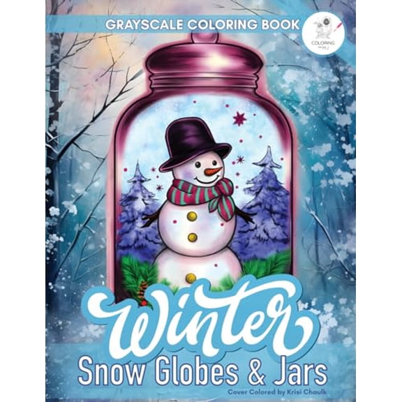 Pre-Owned Winter Coloring Book For Adults: A Grayscale Coloring Book Featuring Stunning Snow Globes and Magic Jars Filled With Cute Animals, Holiday Scenes, ... Coloring Books for Kids and Paperback
