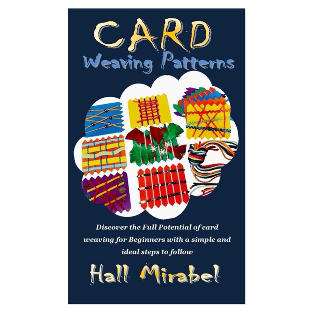 Card Weaving Patterns Discover the Full Potential of card weaving for Beginners with a simple