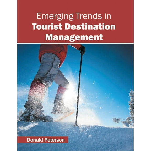 Emerging Trends in Tourist Destination Management, (Hardcover)