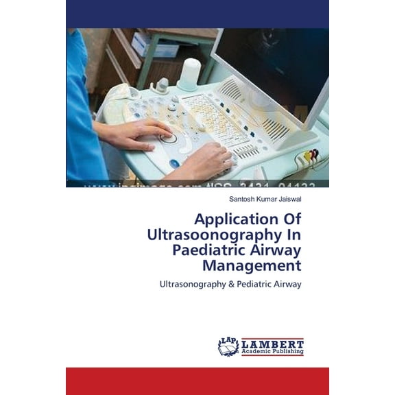 Application Of Ultrasoonography In Paediatric Airway Management (Paperback)