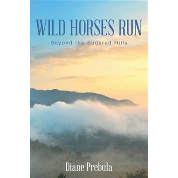 Pre-Owned Wild Horses Run: Beyond the Sugared Hills (Paperback)