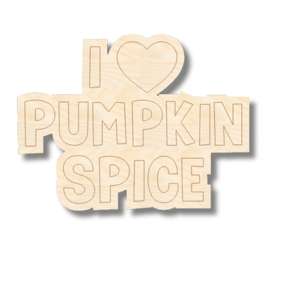 Unfinished Wood Etched I Love Pumpkin Spice Shape | Paint By Line Crafts 16" / 1/8"