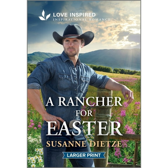 Home to Foxtail A Rancher for Easter: An Uplifting Inspirational Romance, Book 3, (Paperback)