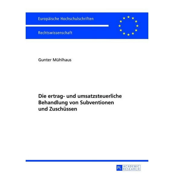 Europäische Hochschulschriften Recht: Die ertrag- und umsatzsteuerliche Behandlung von Subventionen und Zuschuessen (Paperback)
