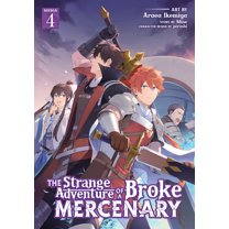 The Strange Adventure of a Broke Mercena The Strange Adventure of a Broke Mercenary (Manga) Vol. 4, (Paperback)