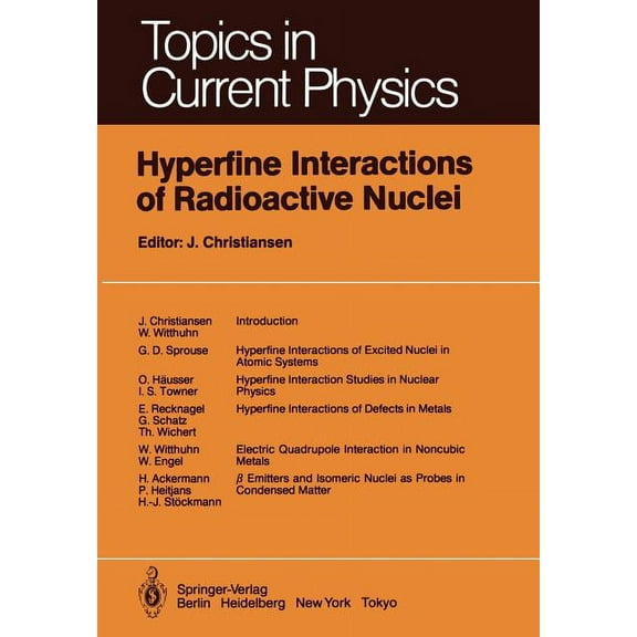 Topics in Current Physics Hyperfine Interactions of Radioactive Nuclei, Book 31, (Paperback)