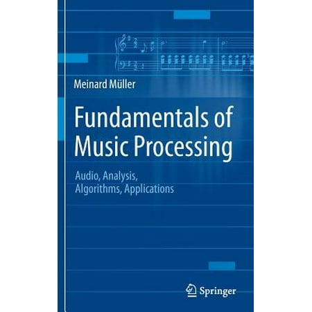 Fundamentals Of Music Processing Audio Analysis Algorithms Applications