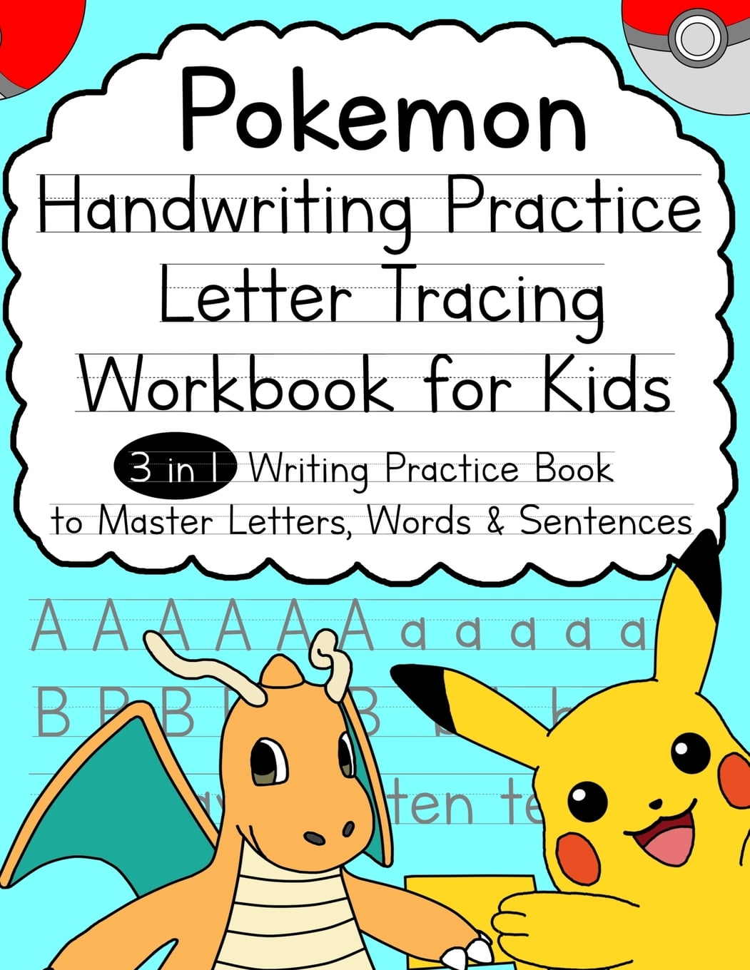 Pokemon Handwriting Practice Letter Tracing Workbook for Kids: 3-in-1 Writing Practice Book to Master Letters, Words & Sentences (Paperback)