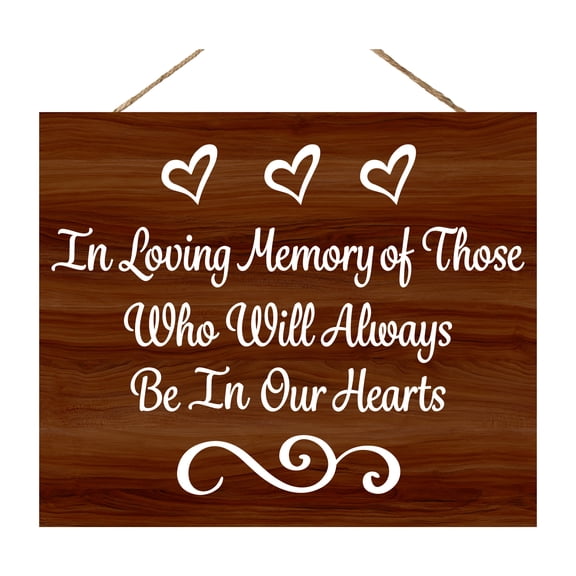 JennyGems In Loving Memory of Those Who Will Always Be In Our Hearts, Wedding Sign, Family Reunion Sign, Memorial Sign, 10x12 Inches, Hanging Sign, American Made (Brown)