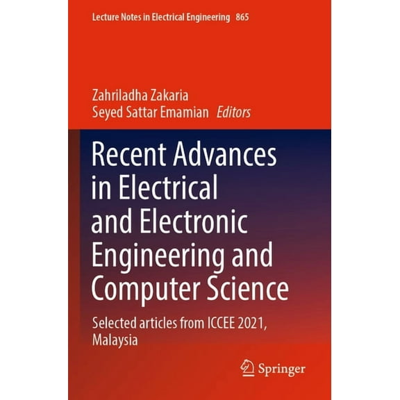 Lecture Notes in Electrical Engineering Recent Advances in Electrical and Electronic Engineering and Computer Science: Selected Articles from Iccee 2021, Malays, Book 865, (Paperback)