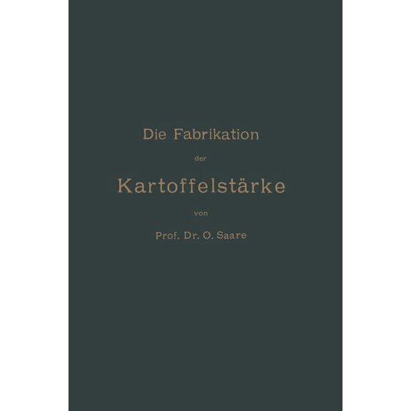 Die Fabrikation Der Kartoffelstärke, (Paperback)