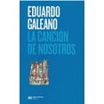 thumbnail image 1 of La Canción de Nosotros SIGLO XXI EDITORES EDUARDO GALEANO, 1 of 2
