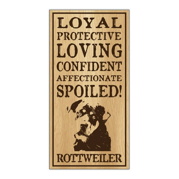 Wood Dog Breed Personality Sign - Spoiled Rottweiler (Rottie) - Home, Office, Decor, Decoration, Gifts