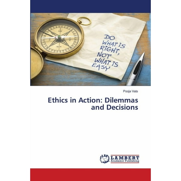 Ethics in Action: Dilemmas and Decisions, (Paperback)
