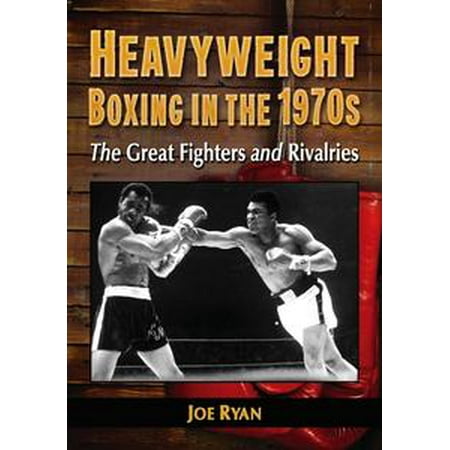 Heavyweight Boxing in the 1970s - eBook