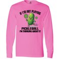 thumbnail image 3 of Inktastic Funny Pickleball Quote Long Sleeve T-Shirt, 3 of 5