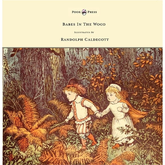 The Babes in the Wood - Illustrated by Randolph Caldecott, (Hardcover)