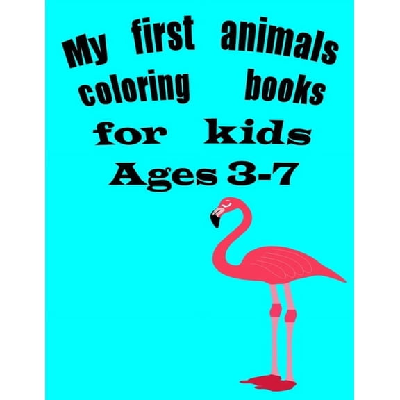 My first animals coloring books for kids 3-7: animals coloring books (Paperback)