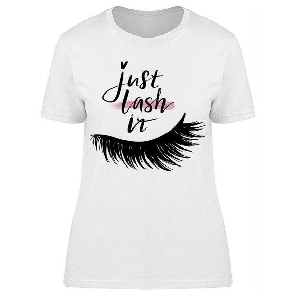 Just Lash It Big Lash Cute T-Shirt Women -Image by Shutterstock, Female Large