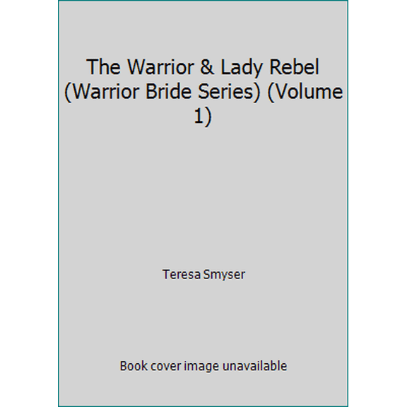 Pre-Owned The Warrior & Lady Rebel (Warrior Bride Series) (Volume 1) (Paperback) 151963529X 9781519635297