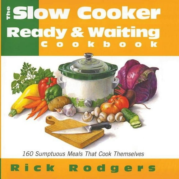 Slow Cooker 101: 160 Sumptuous Meals That Cook Themselves, (Paperback)