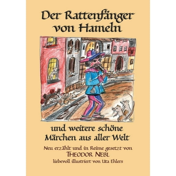 Der RattenfÃ¤nger von Hameln: und weitere schÃ¶ne MÃ¤rchen aus aller Welt, (Paperback)
