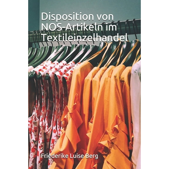 Disposition von NOS-Artikeln im Textileinzelhandel (Paperback)