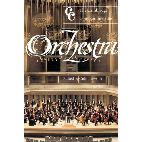 Cambridge Companions to Music The Cambridge Companion to the Orchestra, (Hardcover)