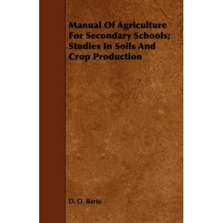 Manual Of Agriculture For Secondary Schools; Studies In Soils And Crop Production -