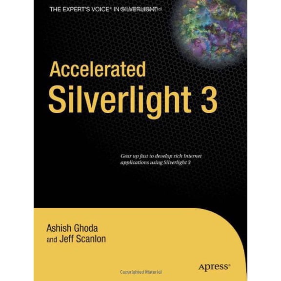 Pre-Owned Accelerated Silverlight 3 (Books for Professionals by Professionals), 9781430224297, 1430224290, Paperback, 1st ed. edition